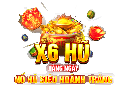 chao mung su kien x6 hu slot game sieu hot